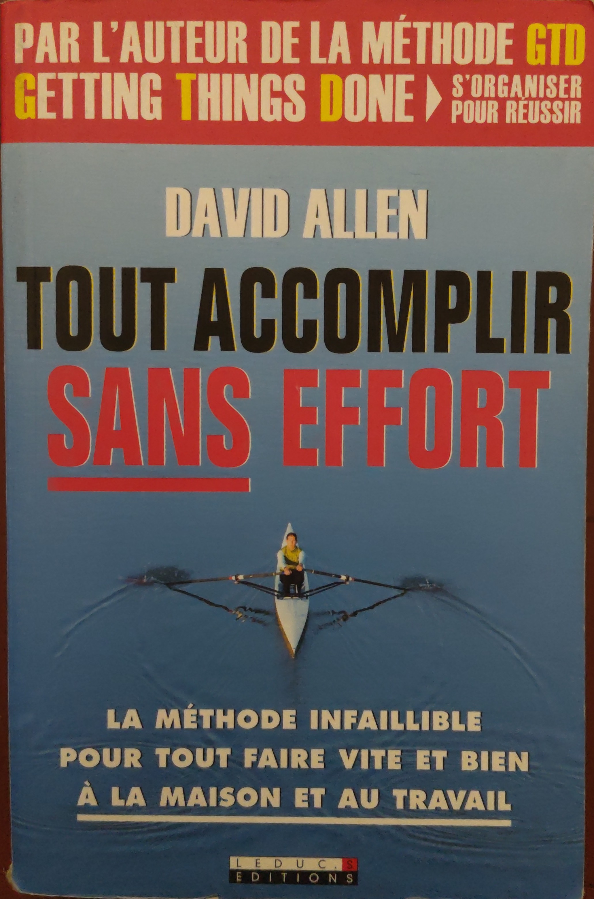 David Allen: Tout accomplir sans efforts (Hardcover, Français language, 2010, Leduc.s editions)