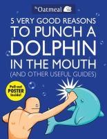 The Oatmeal: 5 Very Good Reasons to Punch a Dolphin in the Mouth (2011, Andrews McMeel Publishing)