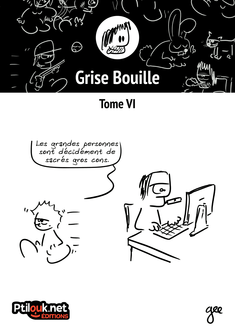 Gee: Grise Bouille Tome VI (Hardcover, Française language, Ptilouk.net Editions)